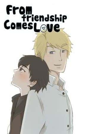 From friendship comes Love :3