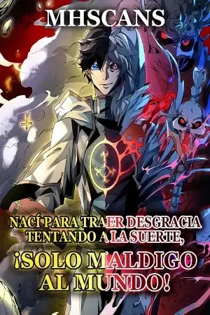 Portada de Nací para traer desgracia tentando a la suerte, ¡Solo Maldigo al Mundo!