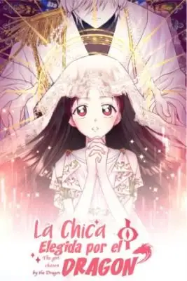 Portada de La Chica Elegida Por El Dragon Blanco
