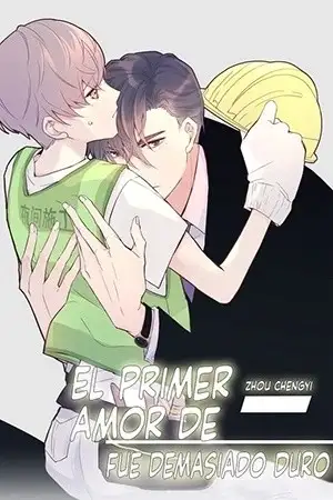 Portada de El primer amor de Zhou ChengYi fue demasiado duro