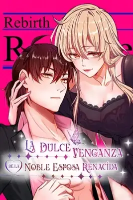Portada de La Dulce Venganza De La Noble Esposa Renacida