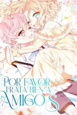 Portada de Por Favor Trata Bien A Tus Amigos