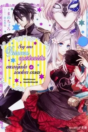 Portada de Soy una Princesa Oportunista encargada de Resolver cosas