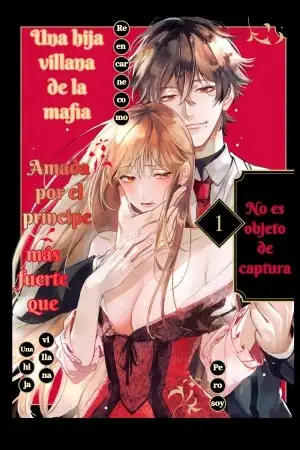 Portada de Reencarné como una hija villana de la mafia, pero soy amada por el príncipe más fuerte que no es objeto de captura.