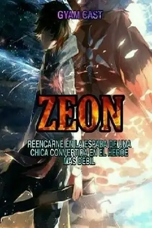Portada de ZEON: Reencarné en la espada de una chica convertida en el héroe más débil