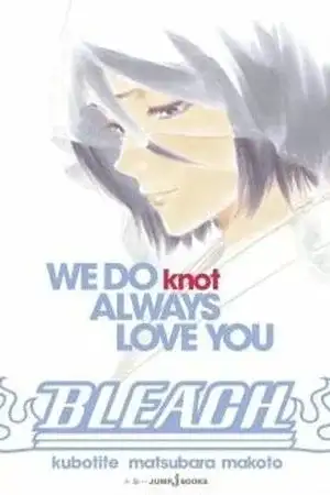 Portada de Bleach: We Do Knot Always Love You
