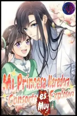 Portada de Mi Princesa Heredera Consorte Es Muy Explosiva