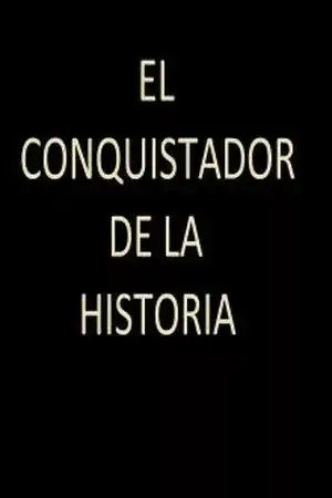 Portada de EL CONQUISTADOR DE LA HISTORIA