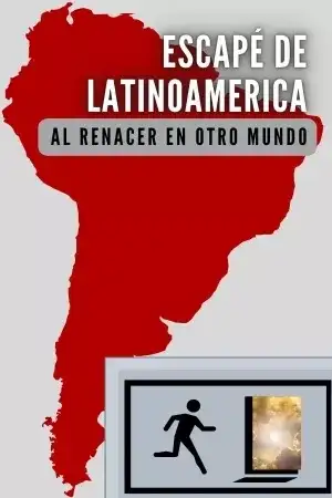 Portada de Escapé de Latinoamérica, al renacer en otro mundo