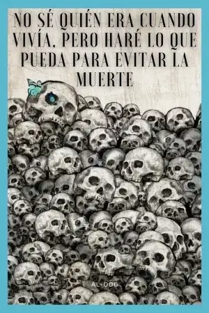 Portada de No sé quién era cuando vivía, pero haré lo que pueda para evitar la muerte