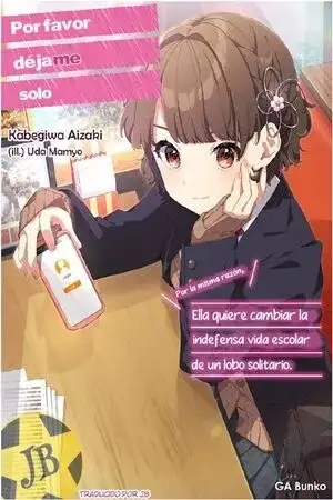 Portada de Por favor, déjame en paz (Por alguna razón, Ella quiere cambiar la vida de un lobo solitario en el instituto)